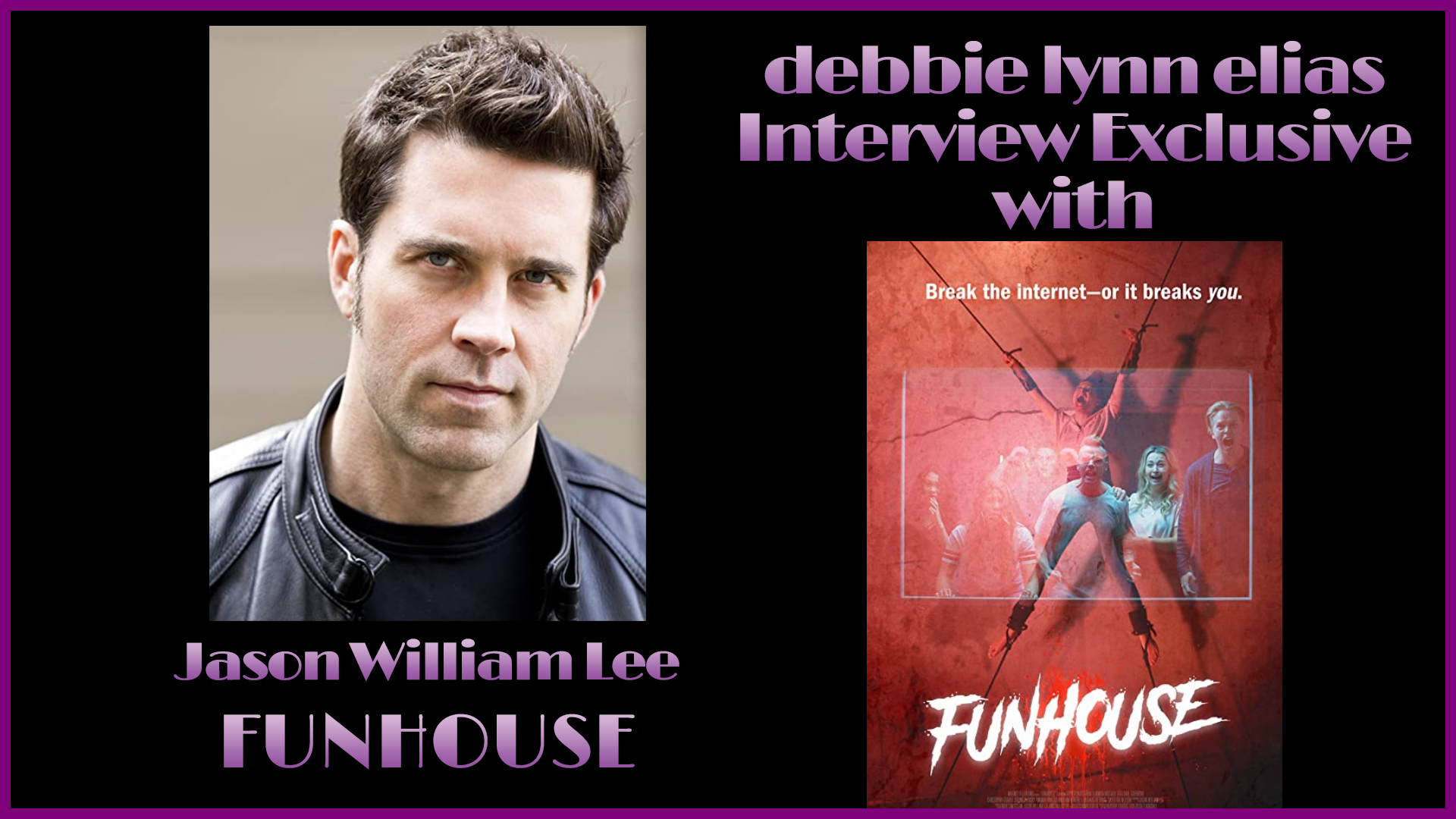 Jason William Lee Puts The Fun In Funhouse Exclusive Interview Behind The Lens Online